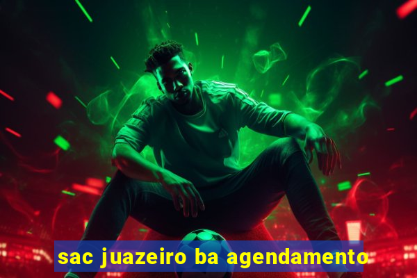 sac juazeiro ba agendamento